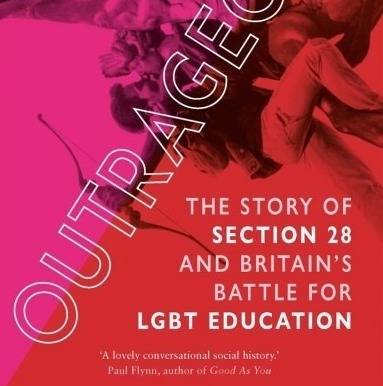 'Outrageous': the story of Section 28