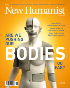 The cover of New Humanist's Summer 2026 issue shows an image of a mechanical body with the words: "Are we pushing our bodies too far?"