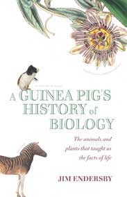 Cover of A Guinea Pig's History of Biology by Jim Endersby