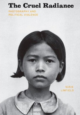 Book jacket for The Cruel Radiance by Susie Linfield