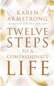 Jacket of Twelve Steps to a Compassionate Life by Karen Armstrong