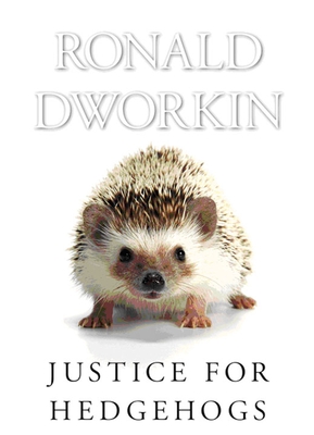 Jacket of Jusitce for hedgehogs by Ronald Dworkin