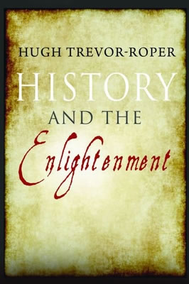 History and the Enlightement by Hugh Trevor-Roper